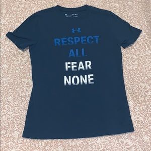 Respect all fear none underarmour shirt